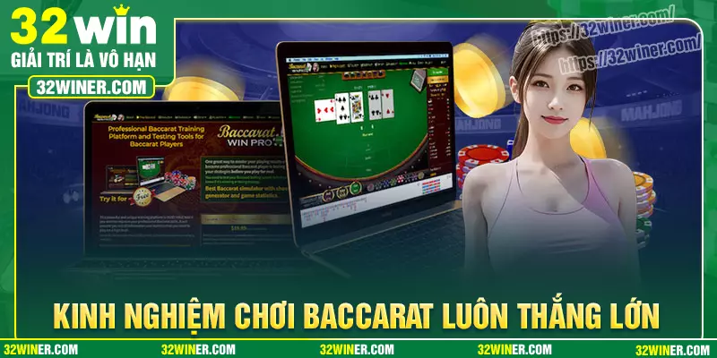 Bật mí kinh nghiệm chơi Baccarat luôn thắng tại 32win