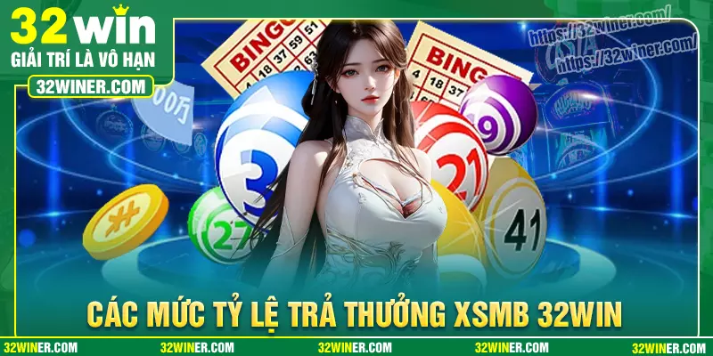 Các mức tỷ lệ trả thưởng khi tham gia chơi XSMB tại 32Win Các mức tỷ lệ trả thưởng khi tham gia chơi XSMB tại 32Win