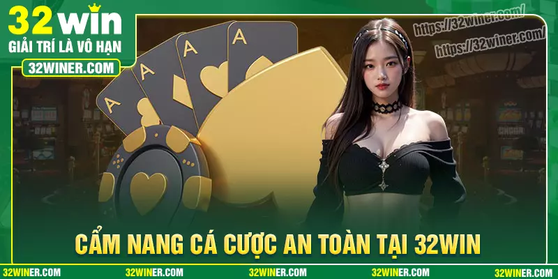 Cẩm nang cá cược an toàn tại 32win Cẩm nang cá cược an toàn tại 32win