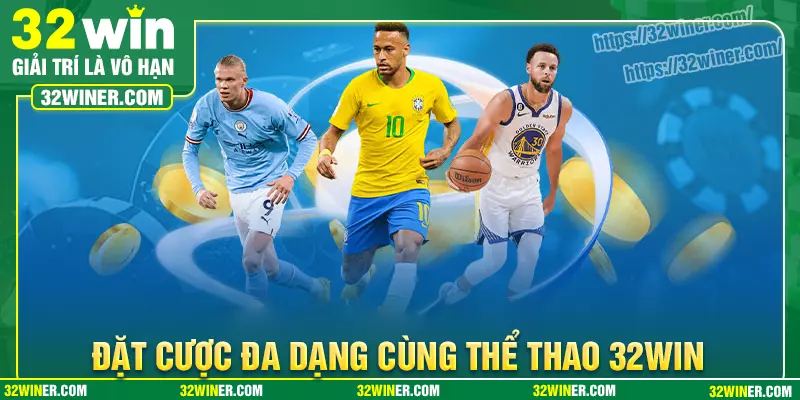 Đặt cược đa dạng cùng thể thao 32Win Đặt cược đa dạng cùng thể thao 32Win