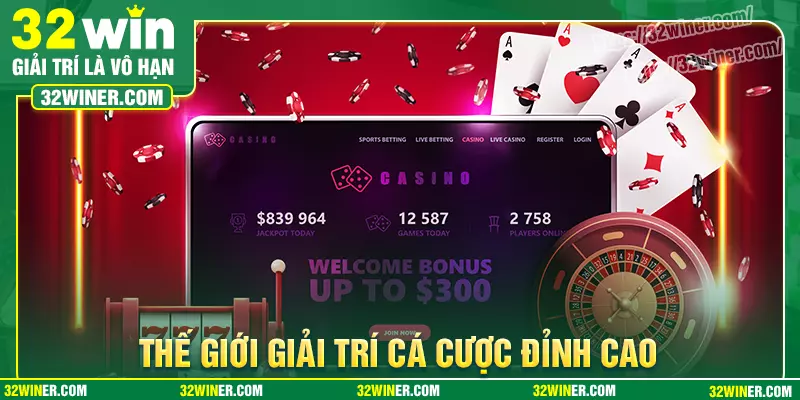 Giải trí cá cược đỉnh cao cùng Casino 32Win Giải trí cá cược đỉnh cao cùng Casino 32Win