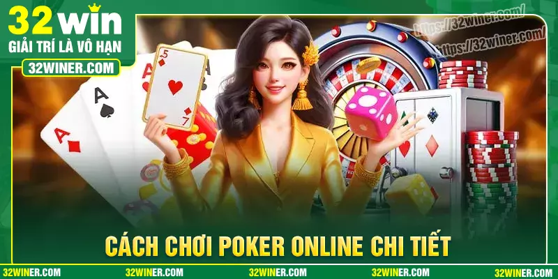 Hướng dẫn chơi Poker chi tiết và dễ hiểu nhất Hướng dẫn chơi Poker chi tiết và dễ hiểu nhất
