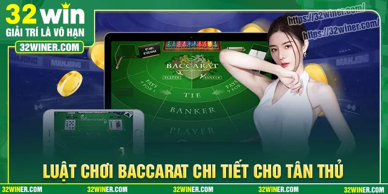 Luật chơi Baccarat chi tiết cho anh em tân thủ