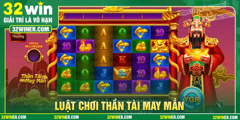 Luật chơi Thần Tài May Mắn tại 32Win Luật chơi Thần Tài May Mắn tại 32Win