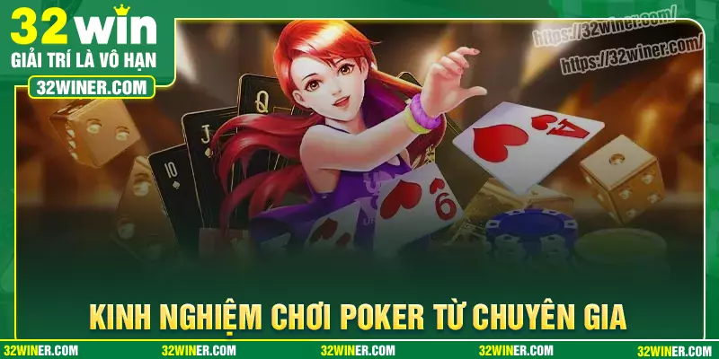 Những kinh nghiệm chơi Poker như chuyên gia Những kinh nghiệm chơi Poker như chuyên gia