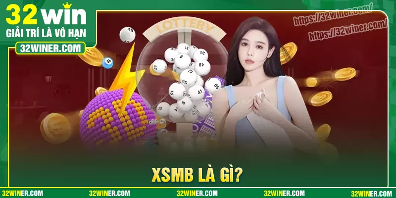 XSMB là gì? XSMB là gì?