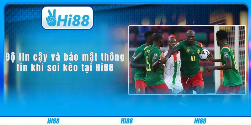 Độ tin cậy và bảo mật thông tin khi soi kèo tại Hi88 Độ tin cậy và bảo mật thông tin khi soi kèo tại Hi88