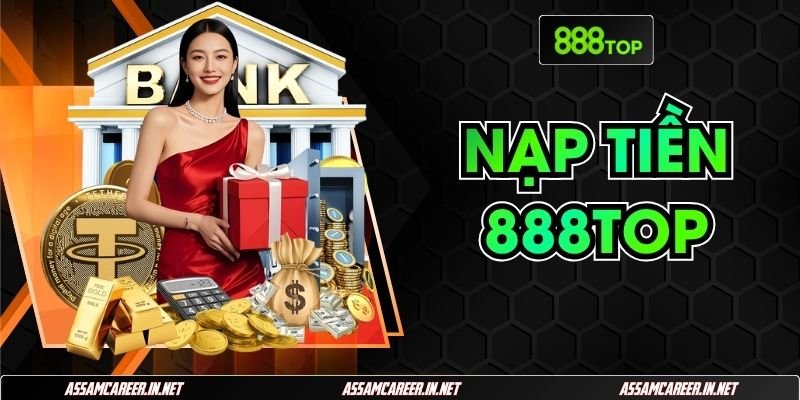 Chương trình khuyến mãi cực khủng khi Nạp tiền 888TOP